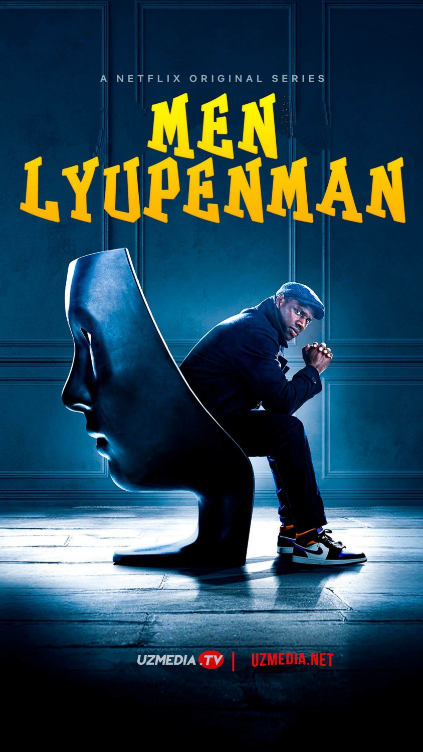 Men Lyupenman / Lupin / Lupen Netfliks seriali Barcha qismlar Uzbek tilida 2022 O'zbekcha tarjima kino Full HD