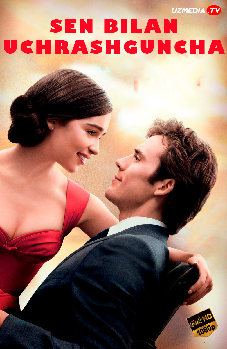 Sen bilan uchrashguncha / Sen bilan ko'rishguncha / Seni uchratgunimcha 2016 Uzbek tilida O'zbekcha tarjima kino HD tas-ix skachat