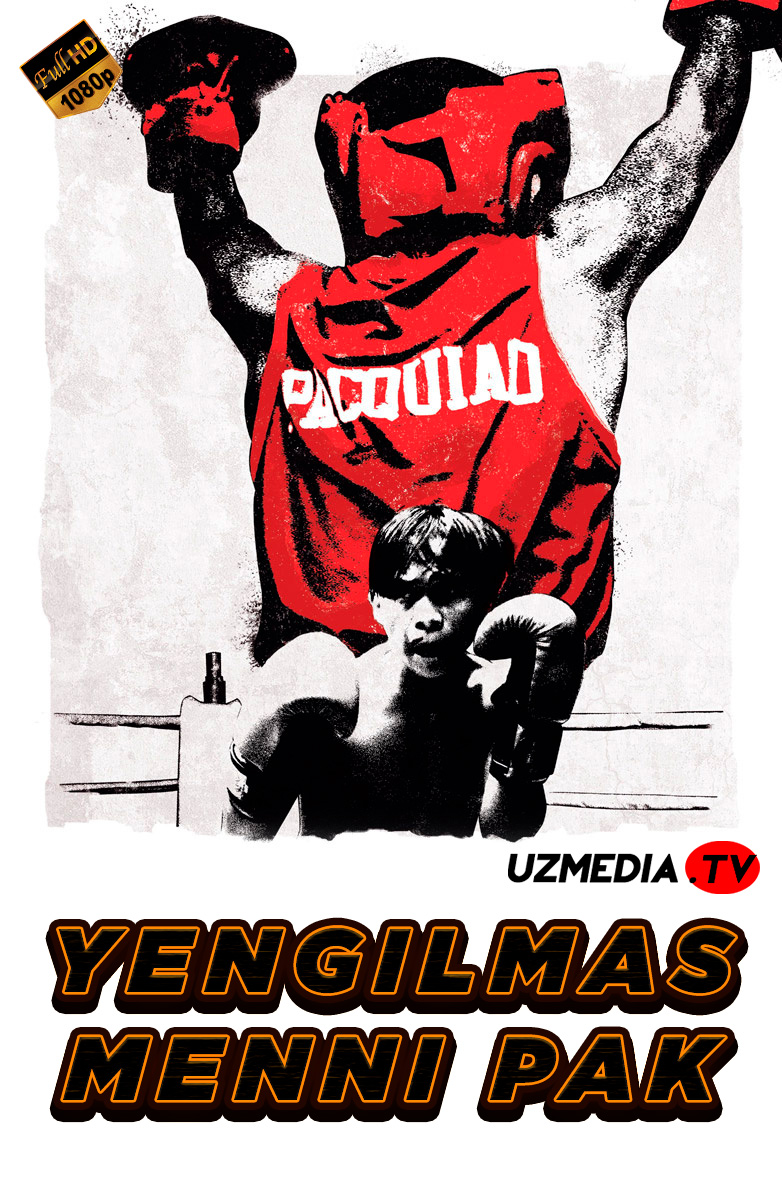 Yengilmas Menni Pakyao / Mag'lub bo'lmas Pakyao Uzbek tilida 2015 O'zbekcha tarjima kino Full HD tas-ix skachat