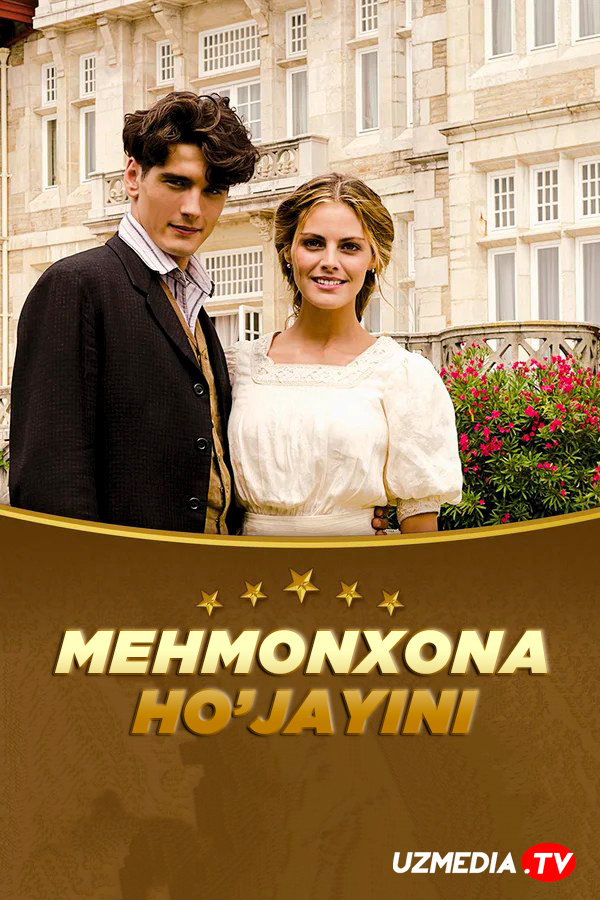 Mehmonxona xo'jayini / Grand hoteli Ispaniya seriali Barcha qismlar Uzbek tilida O'zbekcha 2011 tarjima kino HD skachat
