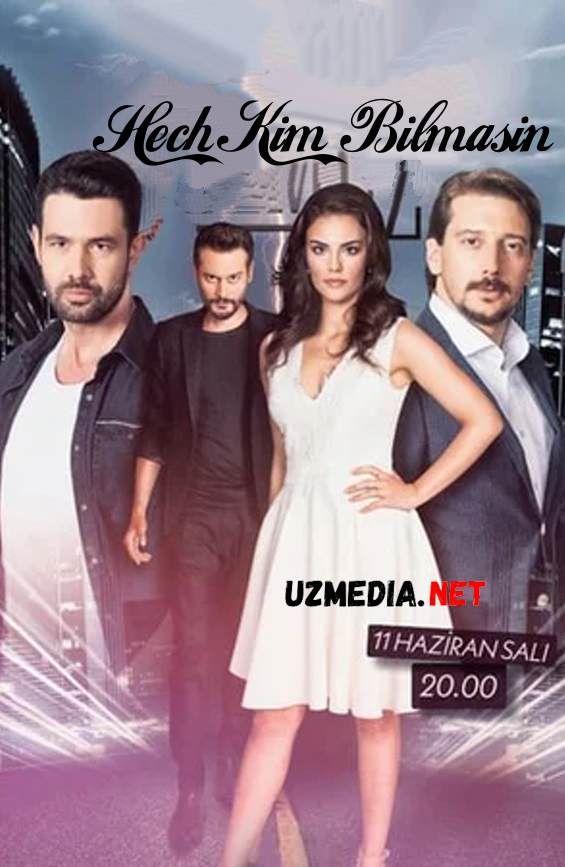 Hech kim bilmasin / Xech kim bilmaydi Turk seriali 70-71-72-73-74-75-76-77-78-79-80-81-82-83-84-85-86-87-88-89-90-91-92-93 qismlar 2019 HD