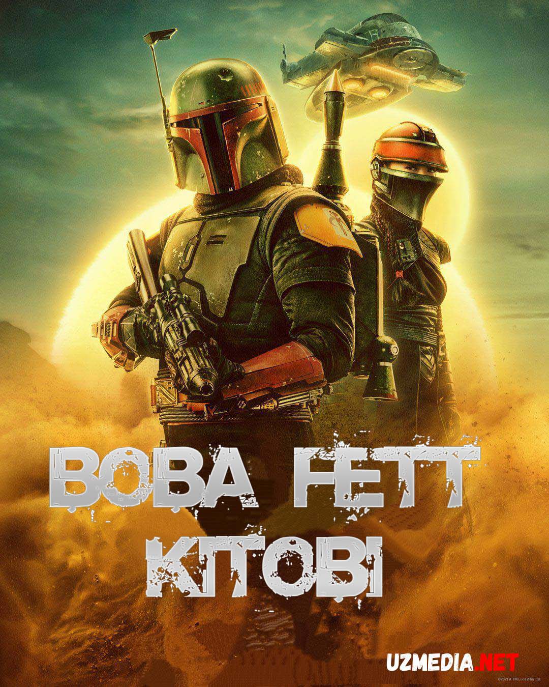 Boba Fett kitobi / Boba Fettning kitobi 1-2-3-4-5-6-7-8-9-10 qismlar Uzbek tilida O'zbekcha 2021 tarjima serial Full HD skachat
