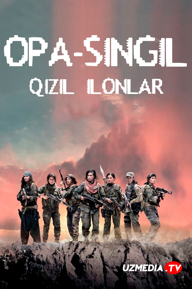 Opa-singil: Qizil ilonlar / Qurolli opa-singillar Premyera Uzbek tilida O'zbekcha 2019 tarjima kino Full HD tas-ix skachat